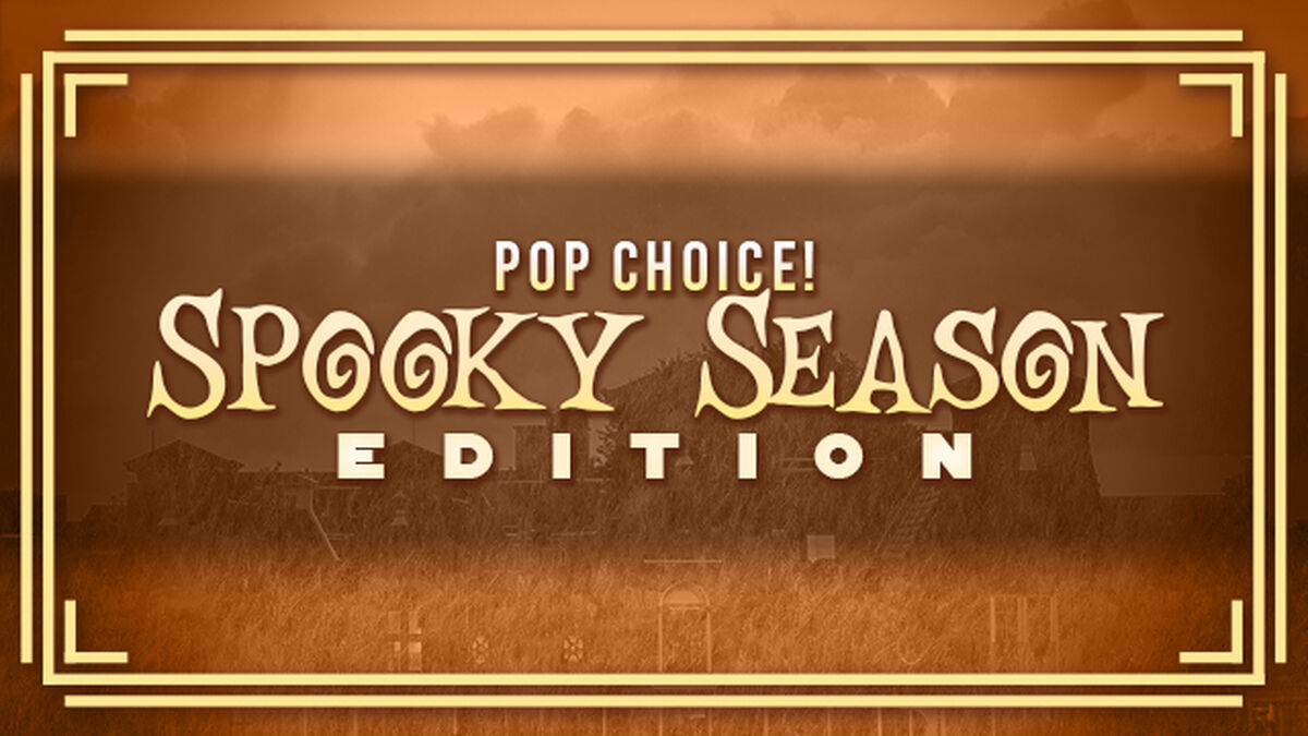 Pop Choice: Spooky Season Edition image number null